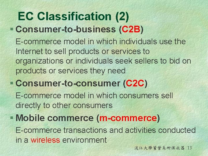 EC Classification (2) § Consumer-to-business (C 2 B) E-commerce model in which individuals use