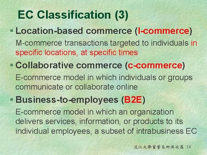 EC Classification (3) § Location-based commerce (l-commerce) M-commerce transactions targeted to individuals in specific