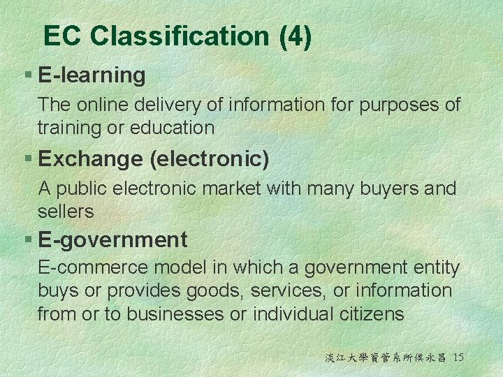EC Classification (4) § E-learning The online delivery of information for purposes of training EC Classification (4) § E-learning The online delivery of information for purposes of training