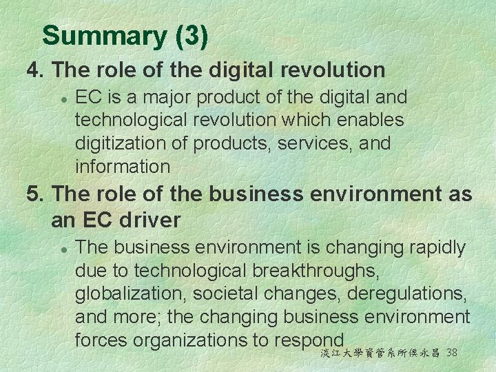 Summary (3) 4. The role of the digital revolution l EC is a major