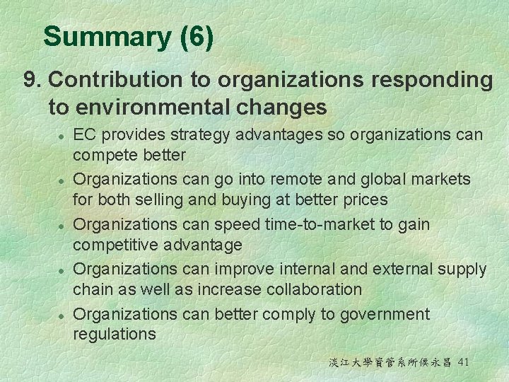 Summary (6) 9. Contribution to organizations responding to environmental changes l l l EC