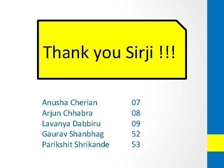 Thank you Sirji !!! Anusha Cherian Arjun Chhabra Lavanya Dabbiru Gaurav Shanbhag Parikshit Shrikande