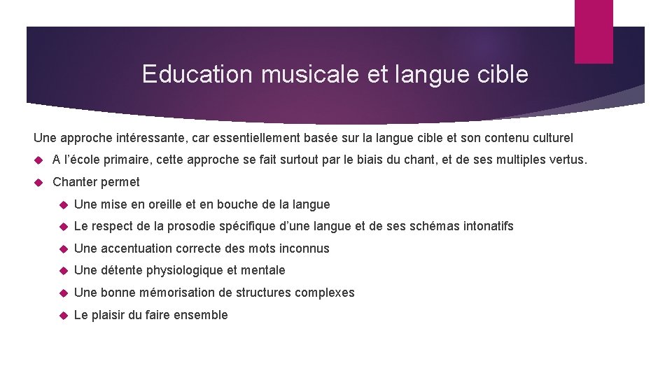 Education musicale et langue cible Une approche intéressante, car essentiellement basée sur la langue