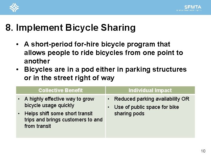 8. Implement Bicycle Sharing • A short-period for-hire bicycle program that allows people to