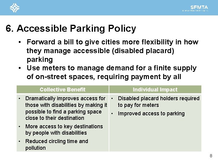 6. Accessible Parking Policy • Forward a bill to give cities more flexibility in