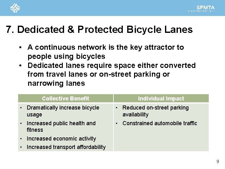 7. Dedicated & Protected Bicycle Lanes • A continuous network is the key attractor