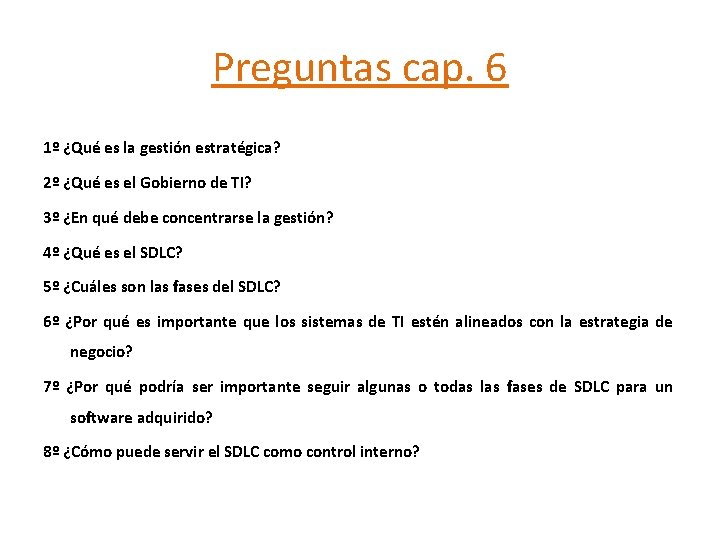 Preguntas cap. 6 1º ¿Qué es la gestión estratégica? 2º ¿Qué es el Gobierno