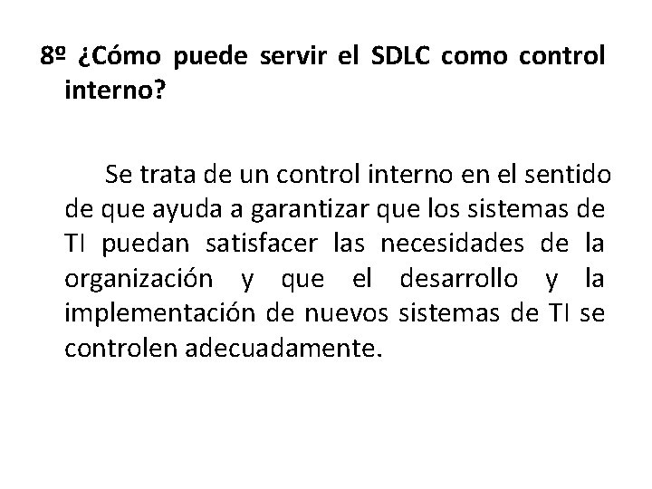 8º ¿Cómo puede servir el SDLC como control interno? Se trata de un control