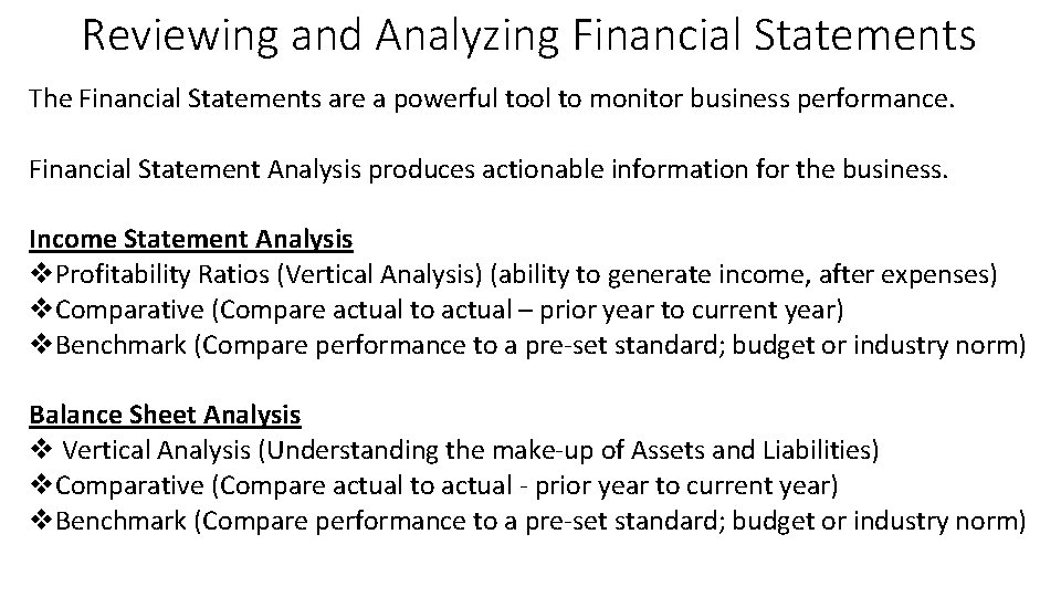 Reviewing and Analyzing Financial Statements The Financial Statements are a powerful tool to monitor