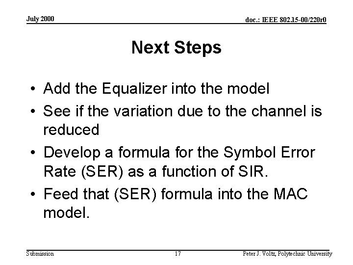 July 2000 doc. : IEEE 802. 15 -00/220 r 0 Next Steps • Add