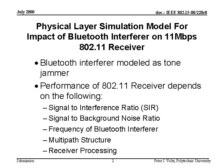 July 2000 doc. : IEEE 802. 15 -00/220 r 0 Physical Layer Simulation Model