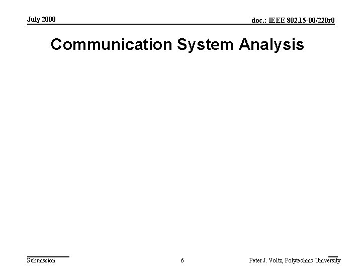 July 2000 doc. : IEEE 802. 15 -00/220 r 0 Communication System Analysis Submission