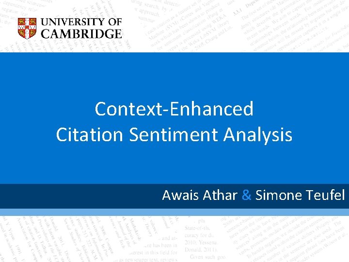 Context-Enhanced Citation Sentiment Analysis Awais Athar & Simone Teufel 