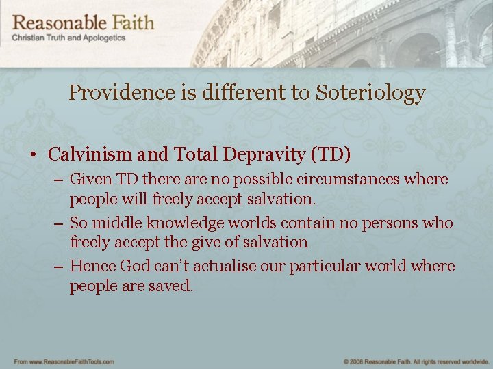 Providence is different to Soteriology • Calvinism and Total Depravity (TD) – Given TD