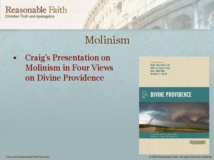 Molinism • Craig’s Presentation on Molinism in Four Views on Divine Providence 