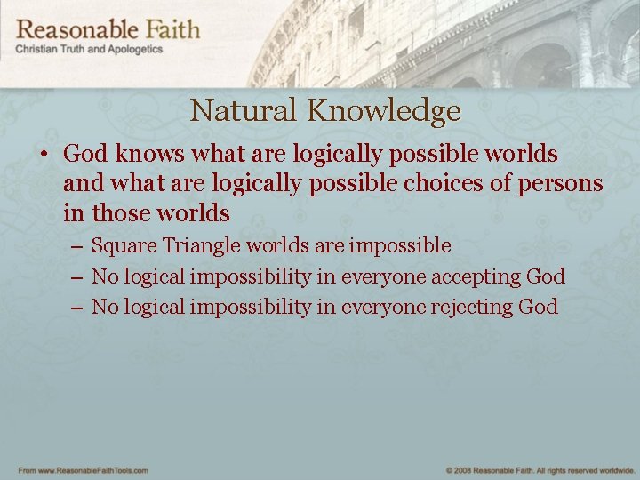 Natural Knowledge • God knows what are logically possible worlds and what are logically