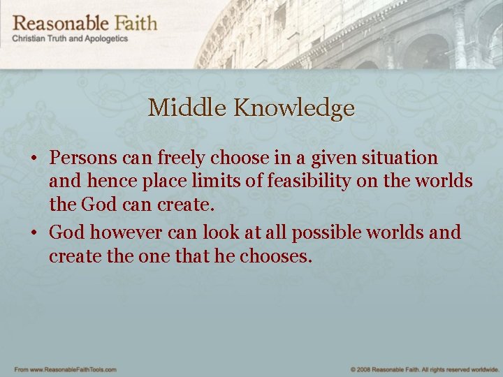 Middle Knowledge • Persons can freely choose in a given situation and hence place