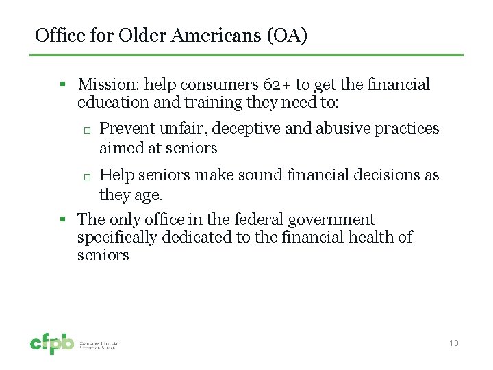 Office for Older Americans (OA) § Mission: help consumers 62+ to get the financial