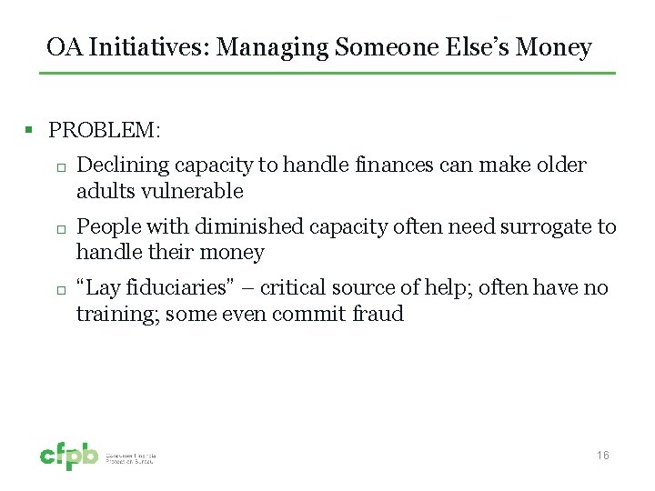 OA Initiatives: Managing Someone Else’s Money § PROBLEM: Declining capacity to handle finances can