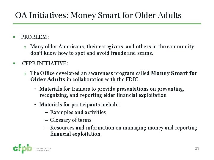 OA Initiatives: Money Smart for Older Adults § PROBLEM: § Many older Americans, their