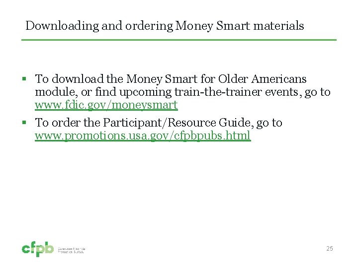 Downloading and ordering Money Smart materials § To download the Money Smart for Older