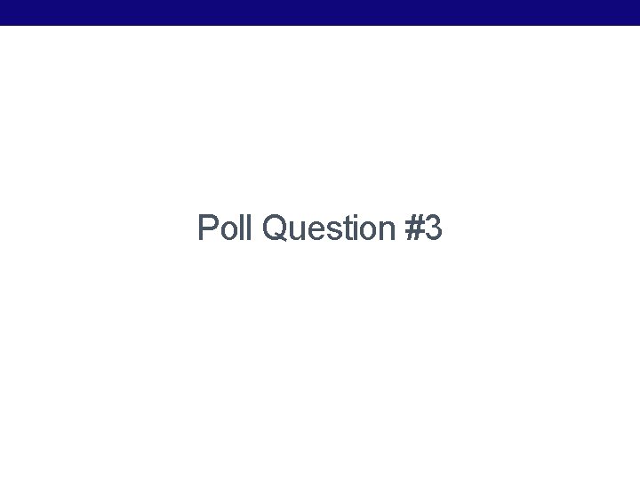 Poll Question #3 