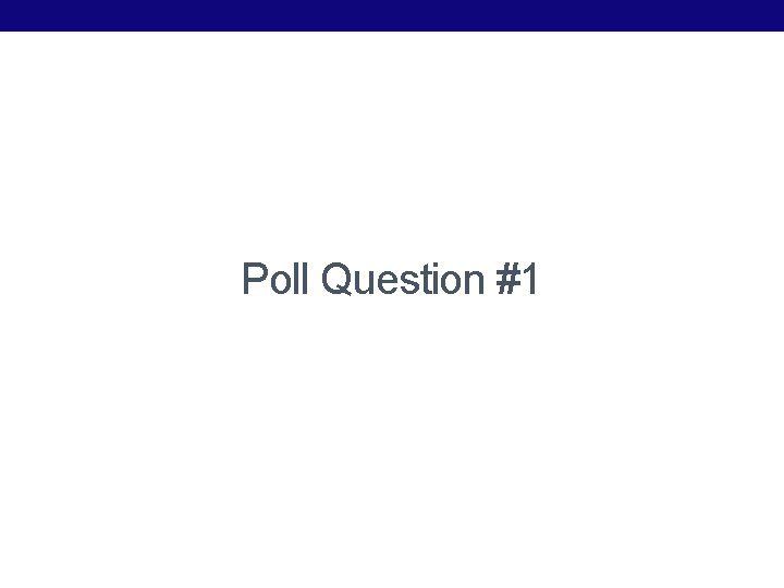 Poll Question #1 