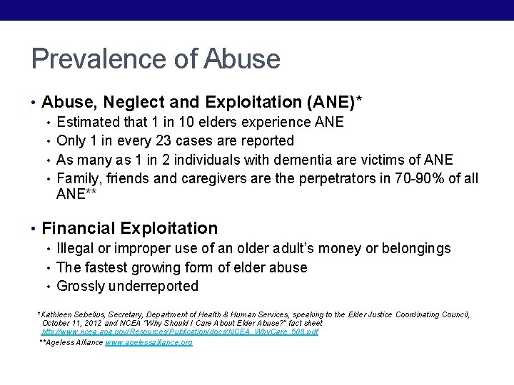 Prevalence of Abuse • Abuse, Neglect and Exploitation (ANE)* • Estimated that 1 in