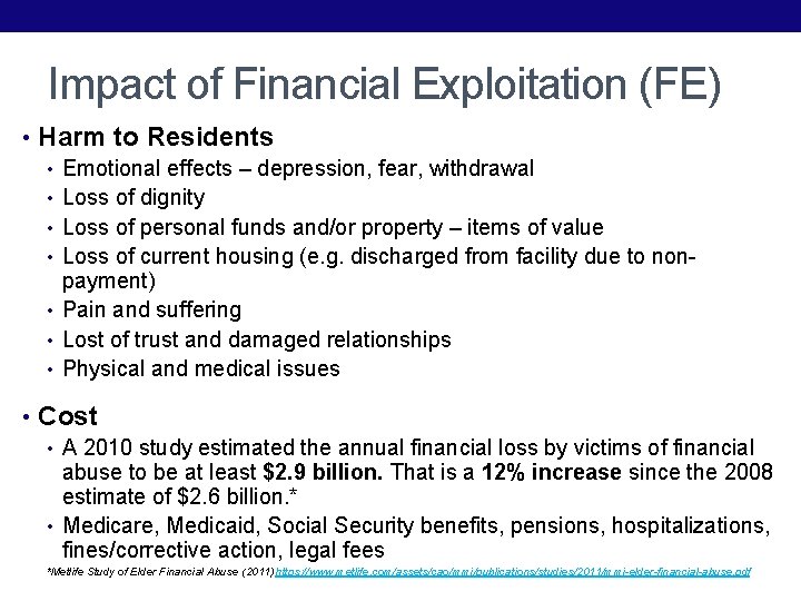 Impact of Financial Exploitation (FE) • Harm to Residents • Emotional effects – depression,