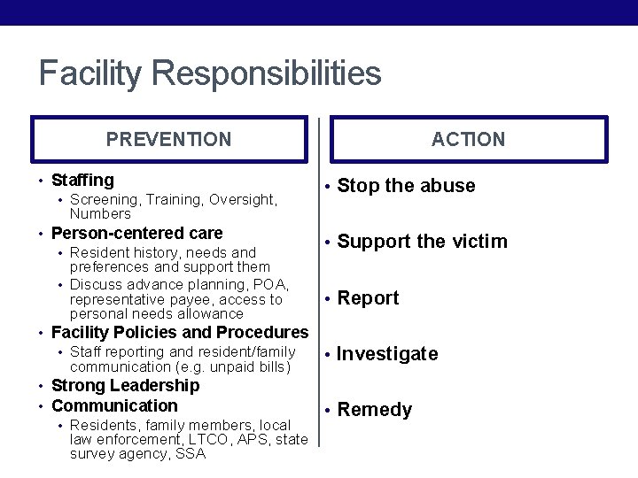 Facility Responsibilities PREVENTION • Staffing • Screening, Training, Oversight, Numbers • Person-centered care •