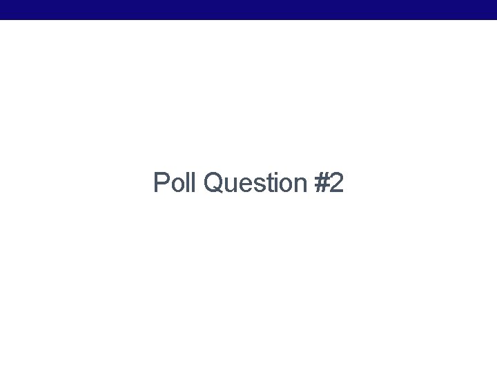 Poll Question #2 