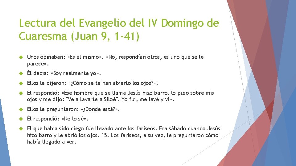 Lectura del Evangelio del IV Domingo de Cuaresma (Juan 9, 1 -41) Unos opinaban: