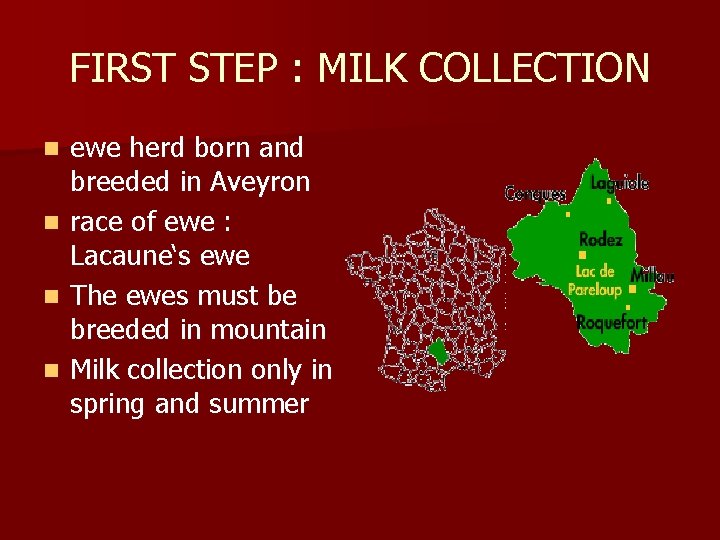 FIRST STEP : MILK COLLECTION n n ewe herd born and breeded in Aveyron