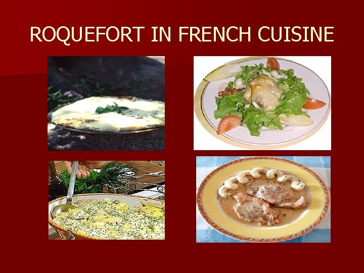 ROQUEFORT IN FRENCH CUISINE 