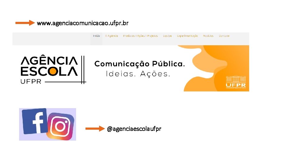 www. agenciacomunicacao. ufpr. br @agenciaescolaufpr 