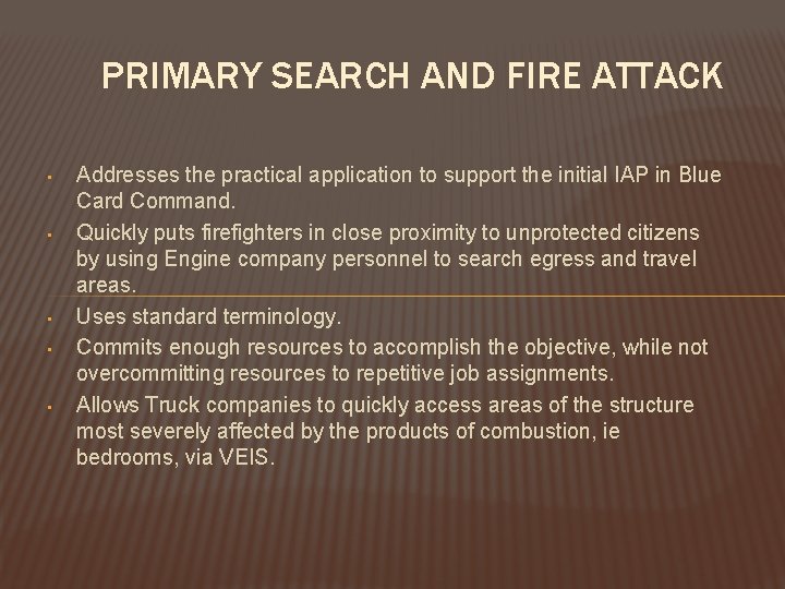 PRIMARY SEARCH AND FIRE ATTACK • • • Addresses the practical application to support