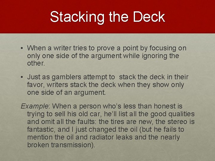 Stacking the Deck • When a writer tries to prove a point by focusing Stacking the Deck • When a writer tries to prove a point by focusing