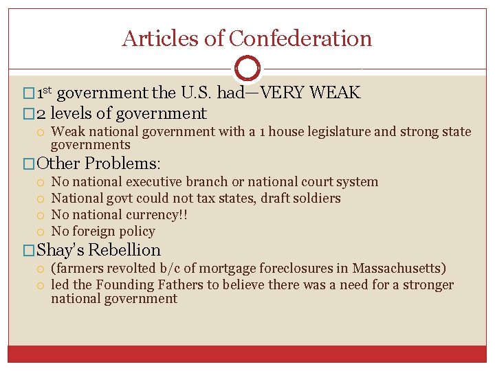 Articles of Confederation � 1 st government the U. S. had—VERY WEAK � 2