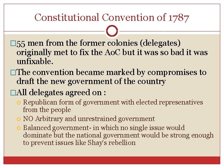 Constitutional Convention of 1787 � 55 men from the former colonies (delegates) originally met