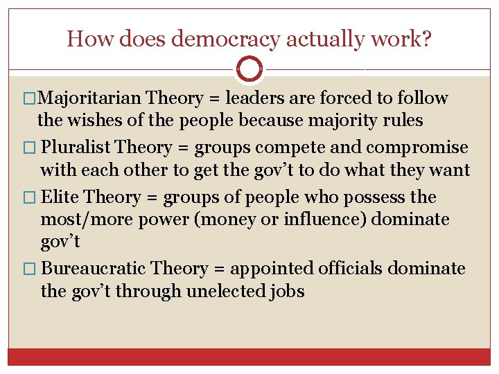 How does democracy actually work? �Majoritarian Theory = leaders are forced to follow the