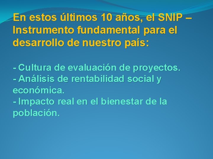 En estos últimos 10 años, el SNIP – Instrumento fundamental para el desarrollo de