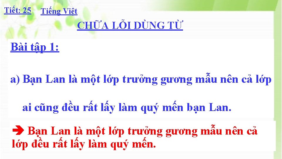 Tiết: 25 Tiếng Việt CHỮA LỖI DÙNG TỪ Bài tập 1: a) Bạn Lan
