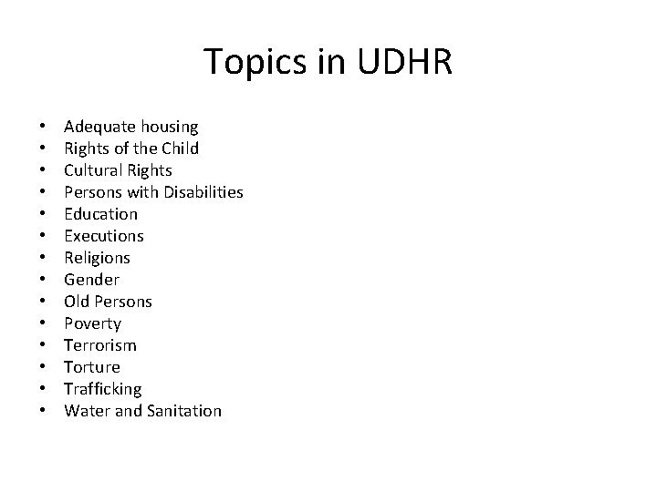 Topics in UDHR • • • • Adequate housing Rights of the Child Cultural