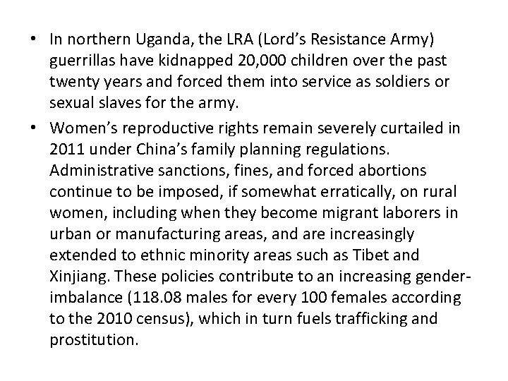  • In northern Uganda, the LRA (Lord’s Resistance Army) guerrillas have kidnapped 20,