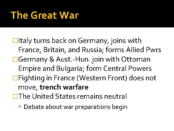 The Great War �Italy turns back on Germany, joins with France, Britain, and Russia;