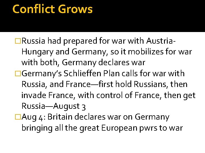 Conflict Grows �Russia had prepared for war with Austria- Hungary and Germany, so it