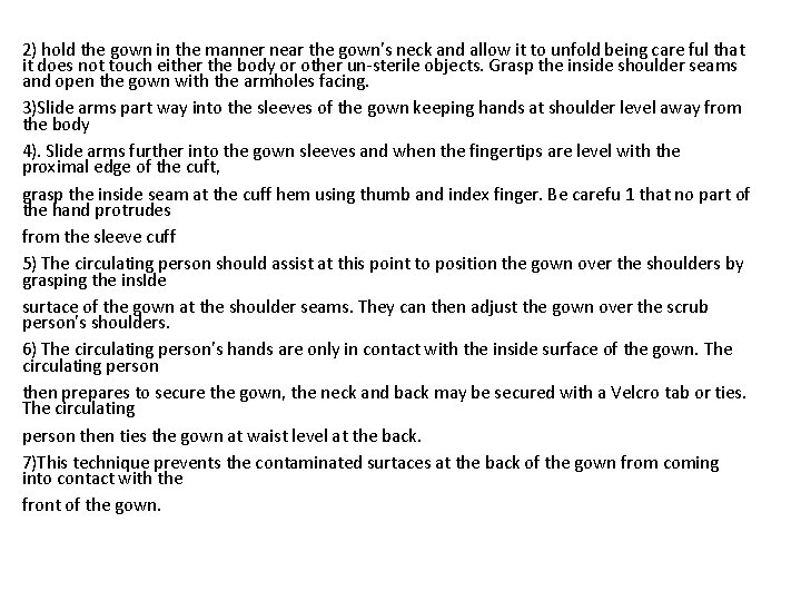 2) hold the gown in the manner near the gown's neck and allow it