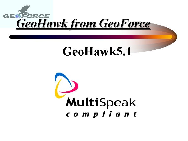 Geo. Hawk from Geo. Force Geo. Hawk 5. 1 