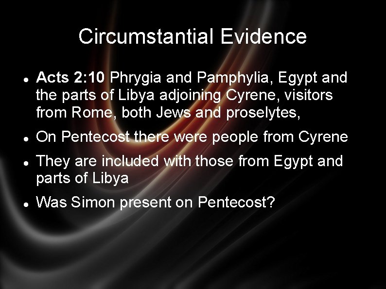 Circumstantial Evidence Acts 2: 10 Phrygia and Pamphylia, Egypt and the parts of Libya