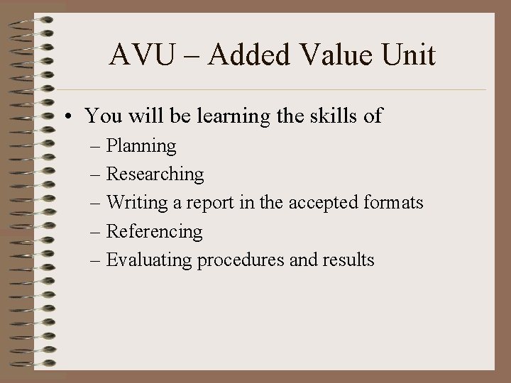 AVU – Added Value Unit • You will be learning the skills of – AVU – Added Value Unit • You will be learning the skills of –